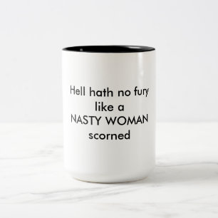 hell Hath no fury like nasty woman mug