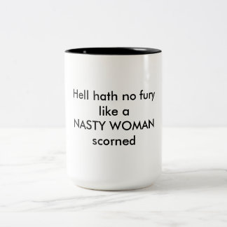 hell Hath no fury like nasty woman mug