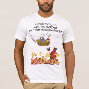 Hell in a Handbasket T-Shirt