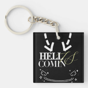 Hell Is Comin Key Ring