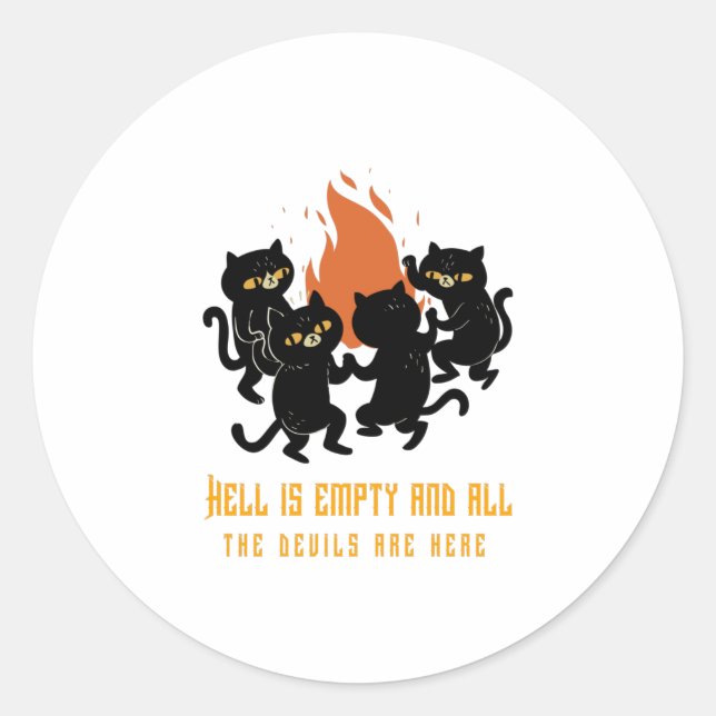 Hell is Empty and All the Devils are Here Classic Round Sticker (Front)