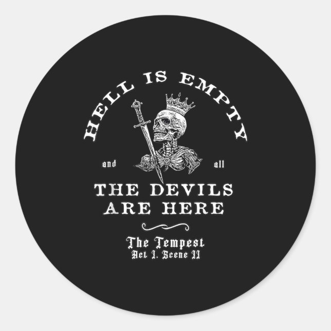 Hell Is Empty And All The Devils Are Here Funny Qu Classic Round Sticker (Front)