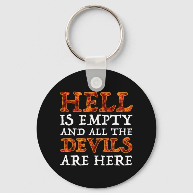 Hell Is Empty And All The Devils Are Here Key Ring (Front)