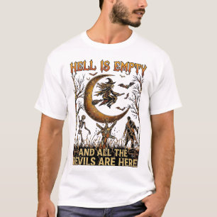 Hell Is Empty Halloween Witch Crescent Moon Skelet T-Shirt