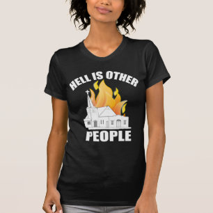 HELL IS OTHER PEOPLE T-Shirt