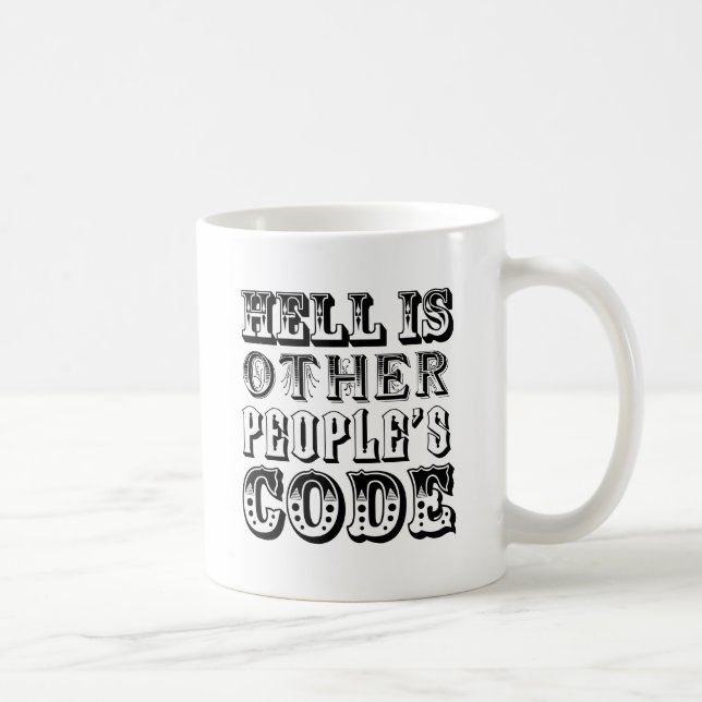 Hell is other people's code coffee mug (Right)