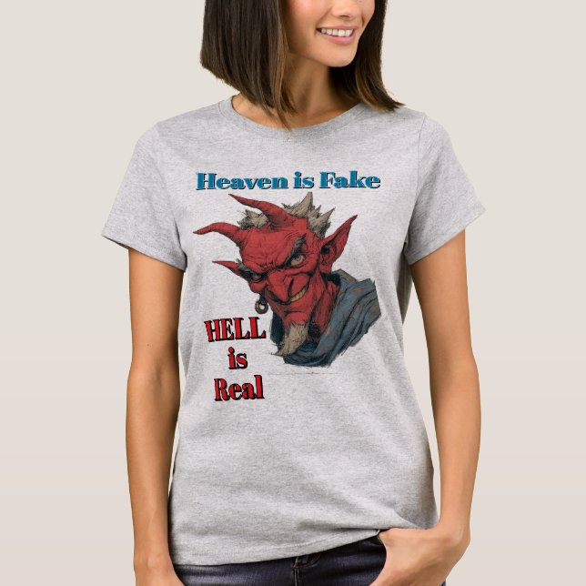 Hell Is Real T-Shirt (Front)