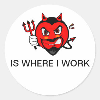 Hell Is Where I Work Sticker