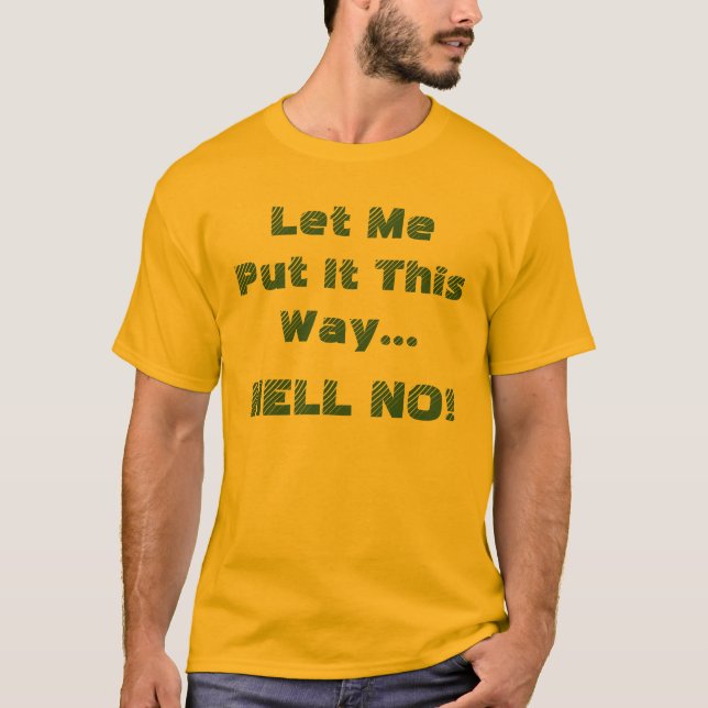 Hell No Funny Saying, Humourous Fun T-Shirt (Front)