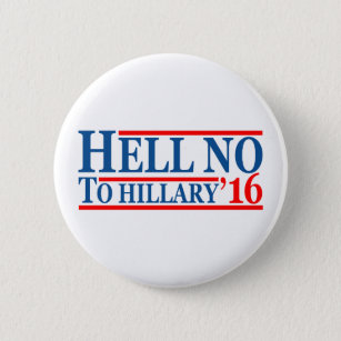 Hell No To Hillary '16 6 Cm Round Badge