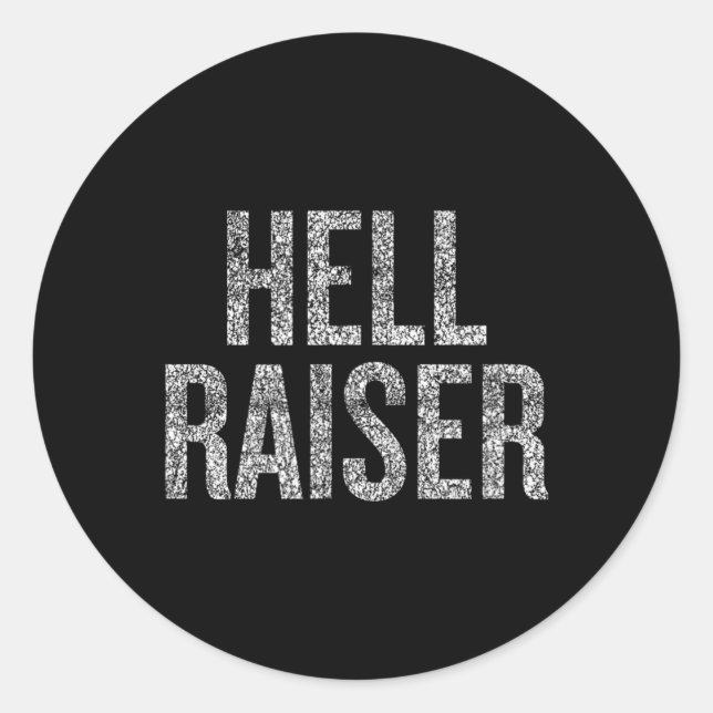 Hell Raiser Funny Halloween Saying Classic Round Sticker (Front)