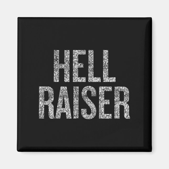 Hell Raiser Funny Halloween Saying Magnet (Front)