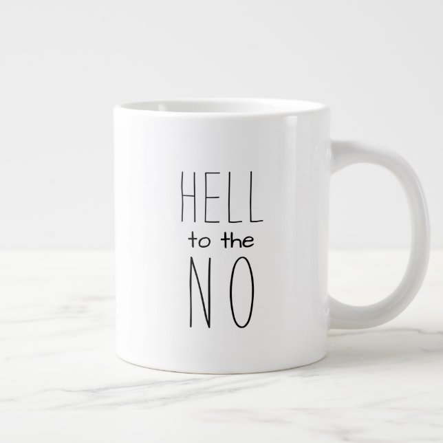 Hell to the NO Funny Coffee Mug (Right)