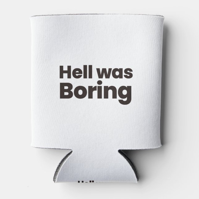 hell was boring can cooler (Front)