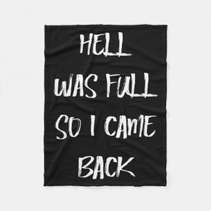 Hell Was Full Came Back Dark Humour Funny Hallowee Fleece Blanket