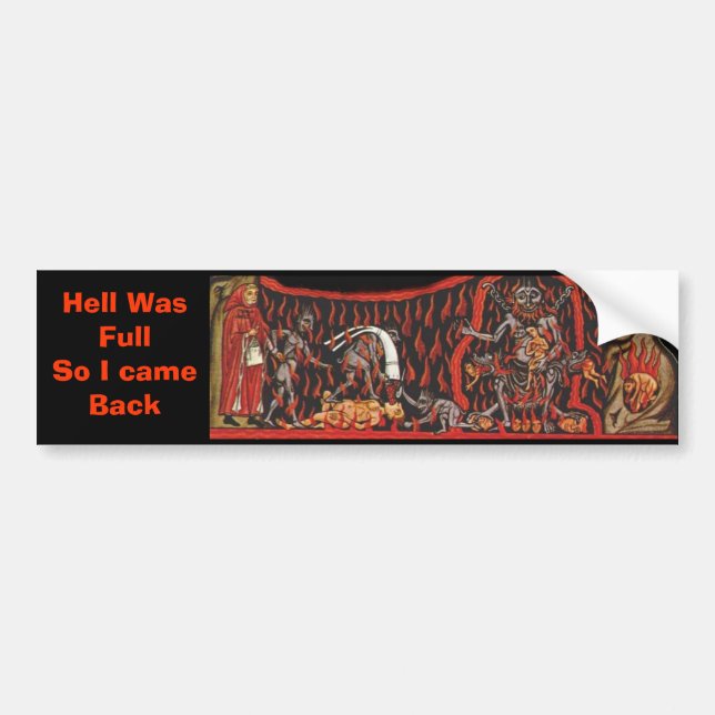 Hell Was Full So I came Back Bumper Sticker (Front)