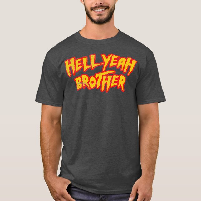 HELL YEAH BROTHER  funny 80s wrestling vegas T-Shirt (Front)