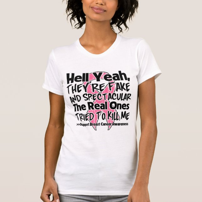 Hell Yeah Fake and Spectacular - Breast Cancer T-Shirt (Front)