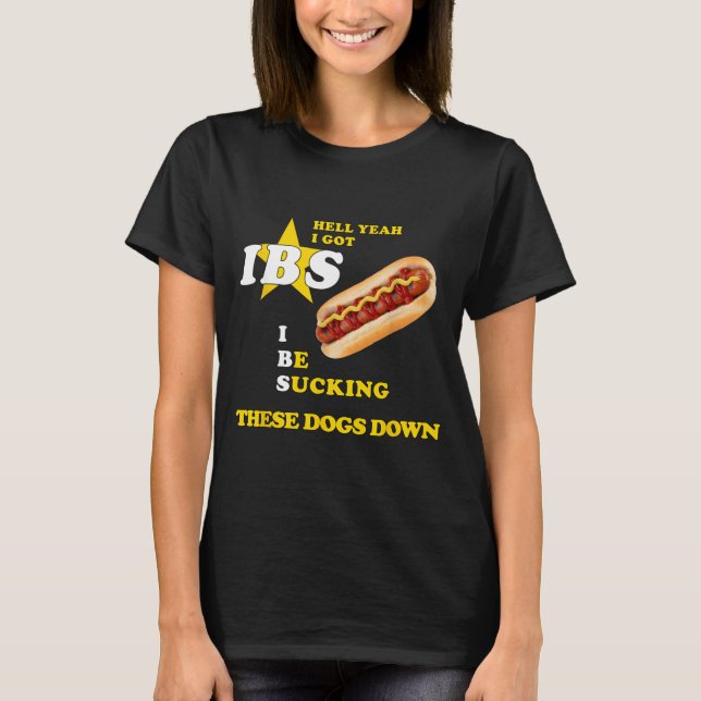 Hell Yeah Got Ibs Hot Dog Funny Weiners Hotdog 4th T-Shirt (Front)