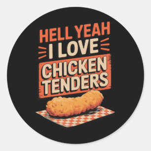 Hell Yeah I Love Chicken Tenders _1 Classic Round Sticker