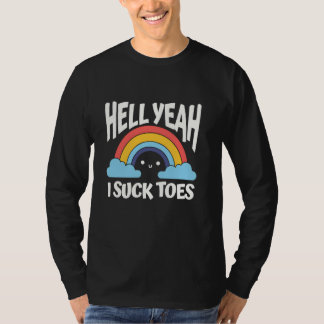 Hell Yeah I Suck Toes Airport Gag Exchange Funny T-Shirt