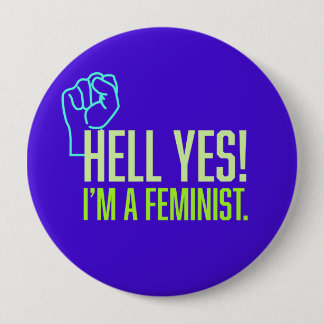 Hell Yes! I’m a Feminist Fist Round Button