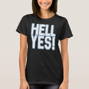 Hell Yes Scottish Independence White And Blue Te T-Shirt