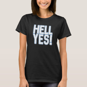 Hell Yes Scottish Independence White And Blue Tex T-Shirt