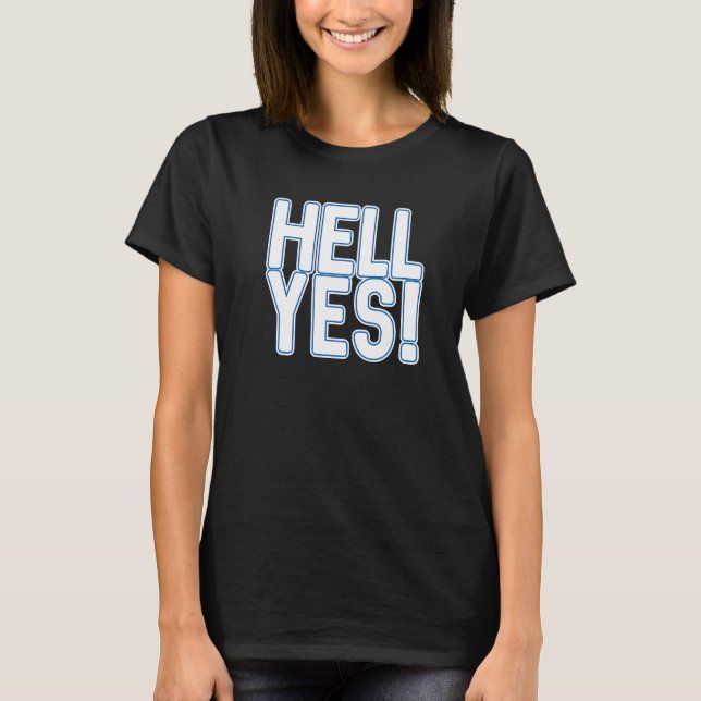 Hell Yes  Scottish Independence White And Blue Tex T-Shirt (Front)