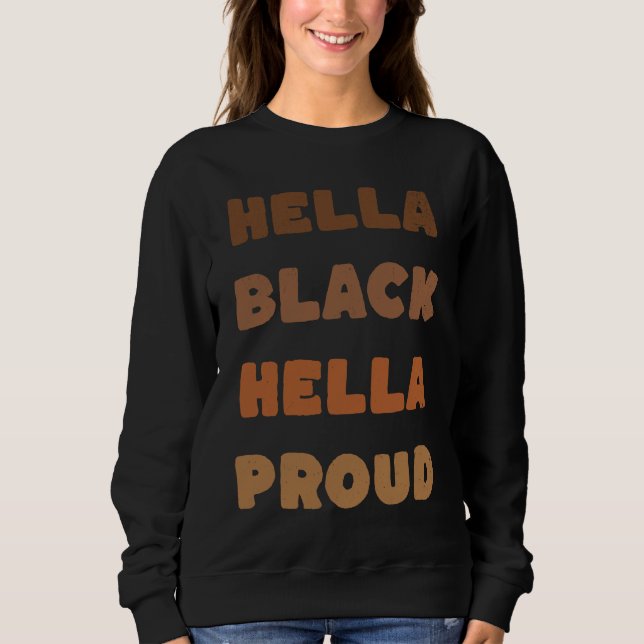 Hella Black Proud History Month African Pride Men  Sweatshirt (Front)