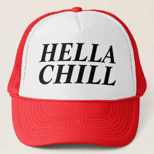 hella chill trucker hat