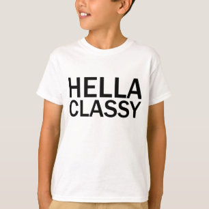 HELLA CLASSY Funny Rude All Caps T-Shirt