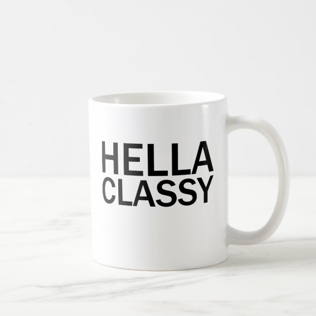 HELLA CLASSY Funny Rude All Caps T-Shirt Coffee Mug (Right)