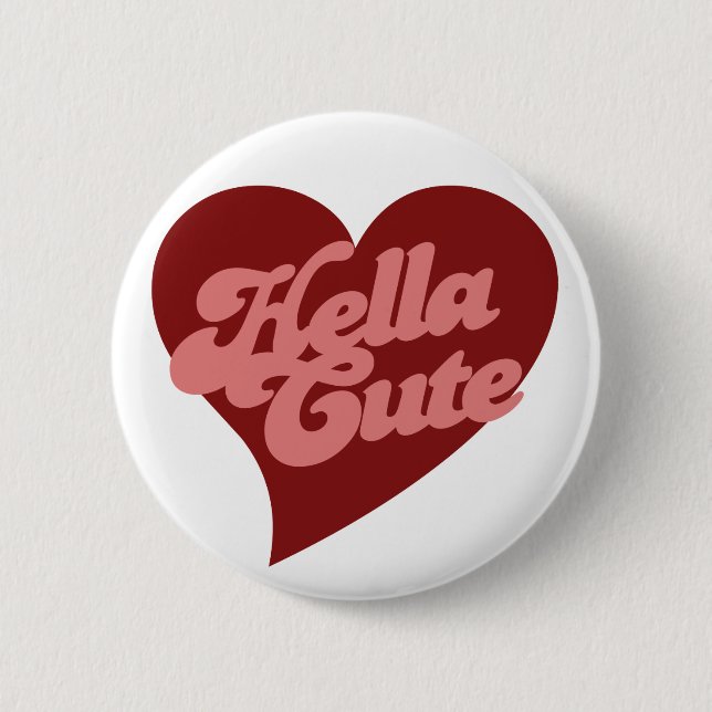 Hella Cute 6 Cm Round Badge (Front)