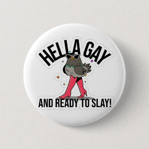 Hella Gay and Ready to Slay Funny LGBTQ 6 Cm Round Badge