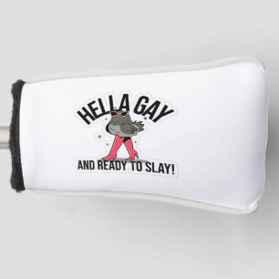Hella Gay and Ready to Slay Funny LGBTQ  Golf Head Cover