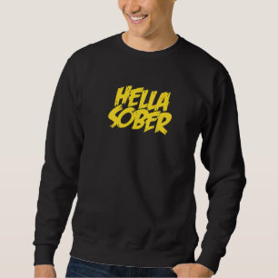 Hella Sober Aa Na Living Sober & Clean Recovery Sweatshirt