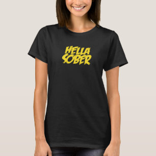 Hella Sober Aa Na Living Sober & Clean Recovery T-Shirt