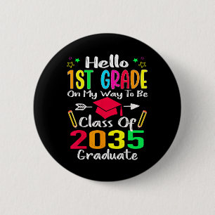Hello 1st Grade Back To School Class Of 2035 Grow 6 Cm Round Badge