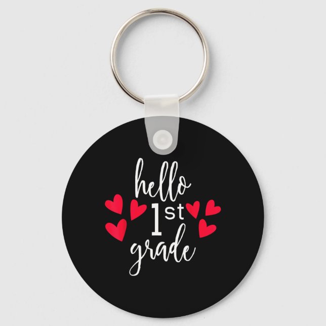 Hello 1st Grade Back To School New First Grade Key Ring (Front)