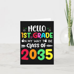 Hello 1st Grade On My Way To Be Cl Of 2035 Byck To Card