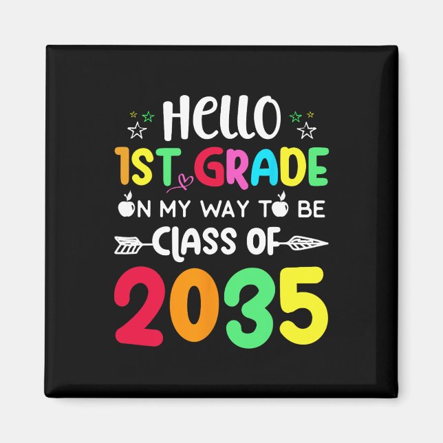 Hello 1st Grade On My Way To Be Class of 2035 Back Magnet (Front)