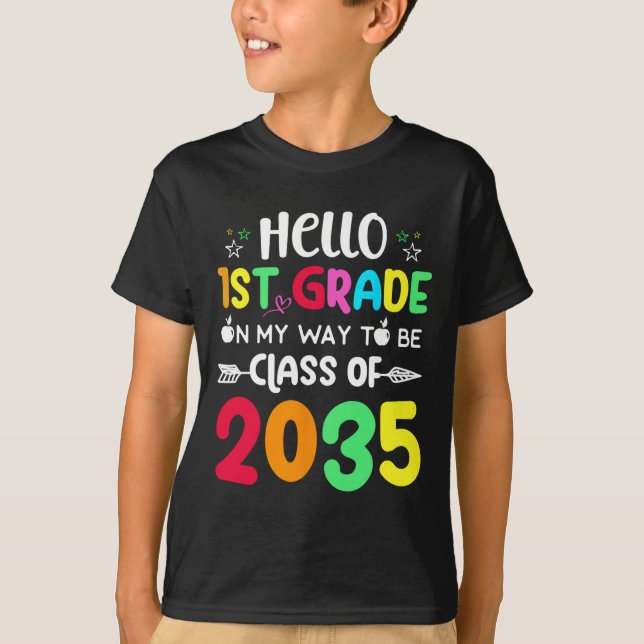 Hello 1st Grade On My Way To Be Class of 2035 Back T-Shirt (Front)