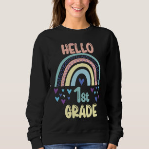 Hello 1st Grade Rainbow Back To School First Grade Sweatshirt