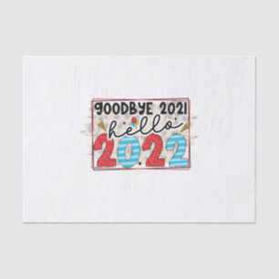 Hello 2022 Good Bye 2021 Hello 2022 Tissue Paper