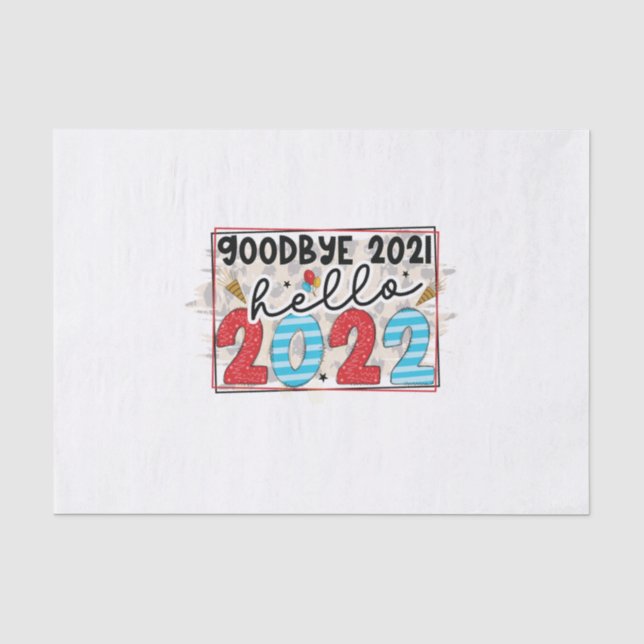 Hello 2022 Good Bye 2021 Hello 2022 Tissue Paper (Front)