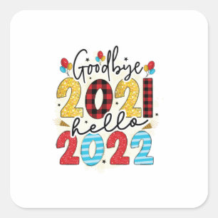 Hello 2022 Good Bye 2021 Square Sticker