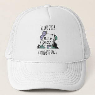 Hello 2022 Goodbye 2021 Rest in Peace 2022 Trucker Hat