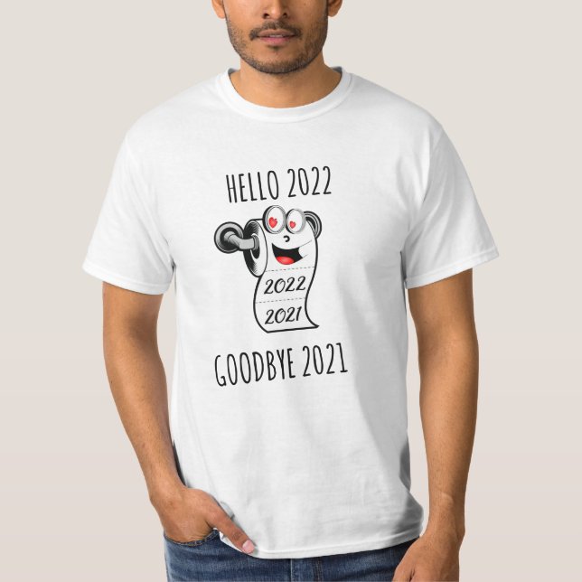 Hello 2022 Goodbye 2021 toilet paper T-Shirt (Front)