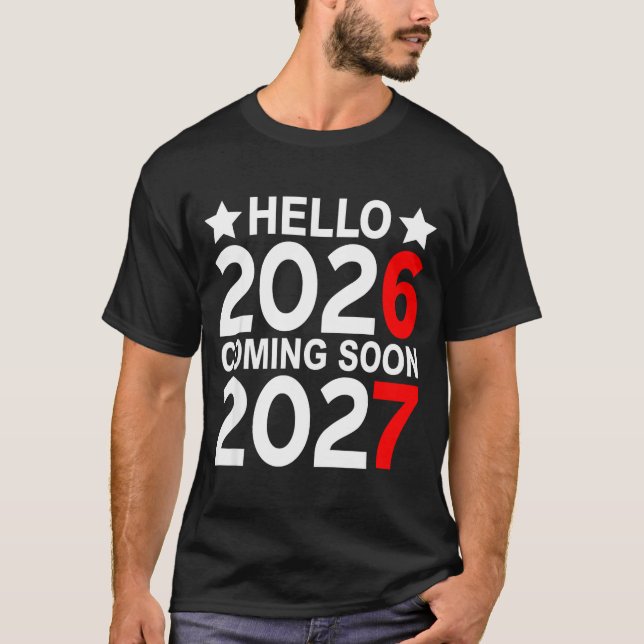 Hello 2026 Coming Soon 2027 Funny 67 Six Seven Mem T-Shirt (Front)